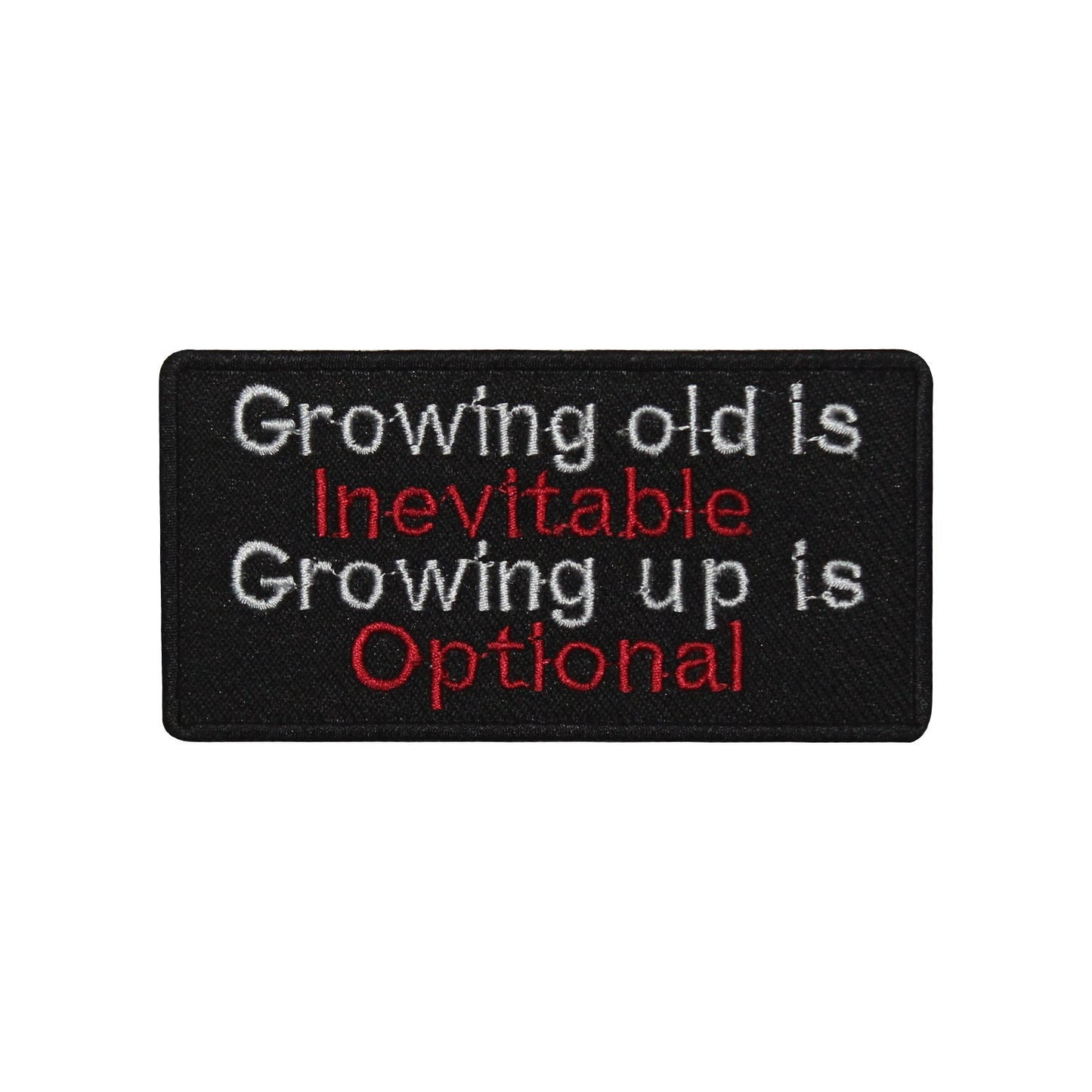 Growing Old is Inevitable Patch Embroidered Iron on Sew on Patch Badge For Clothes etc. 10x5cm