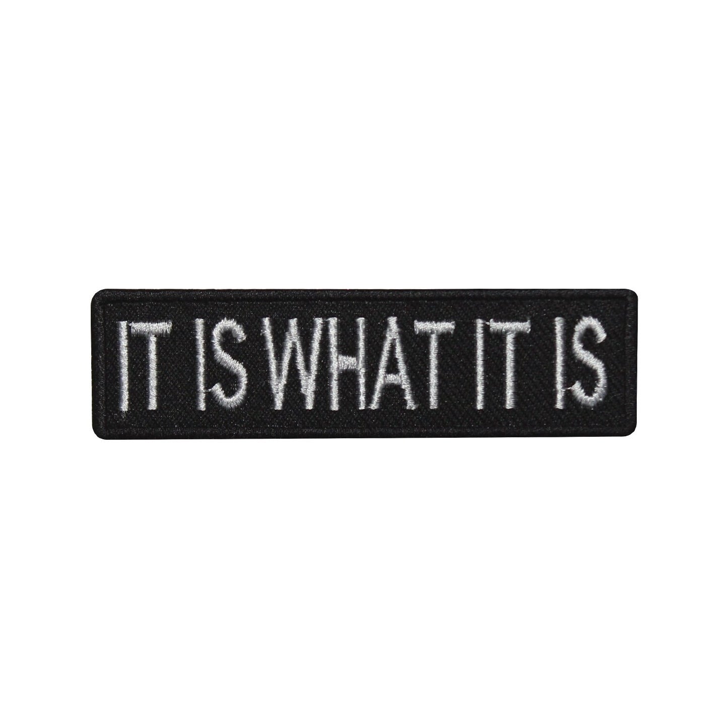 It is what it is Patch Embroidered Iron on Sew on Patch Badge For Clothes etc. 10x3cm