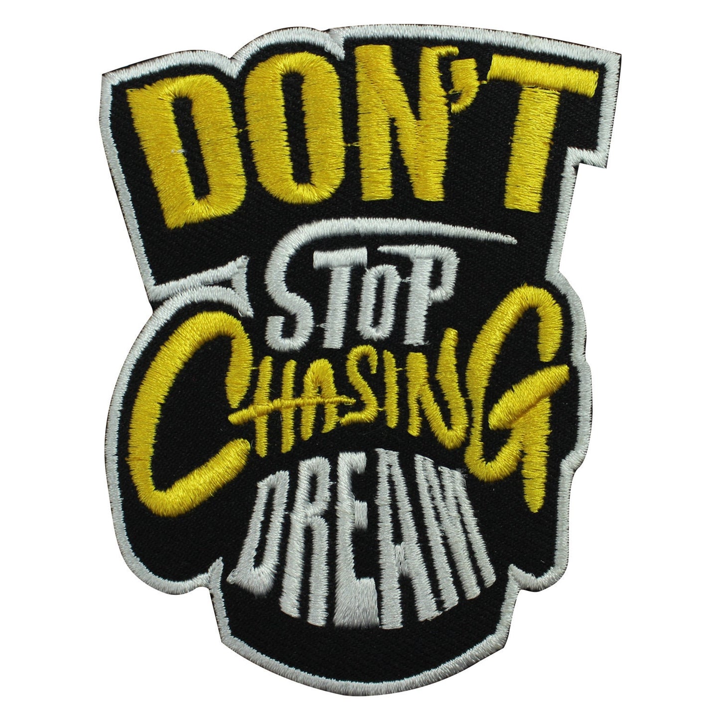 Don’t Stop Chasing Dream patch, Cool Patch Embroidered Iron on Sew on Patch Badge For Clothes etc. 9x7cm