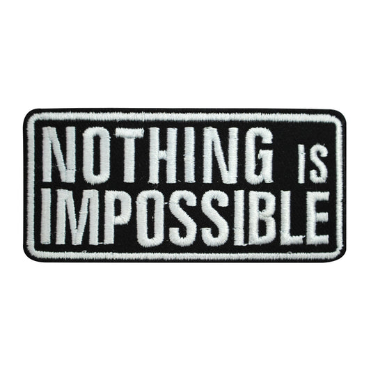 Nothing is Impossible patch, funky Patch, Cool Patch Embroidered Iron on Sew on Patch Badge For Clothes etc. 10x5cm