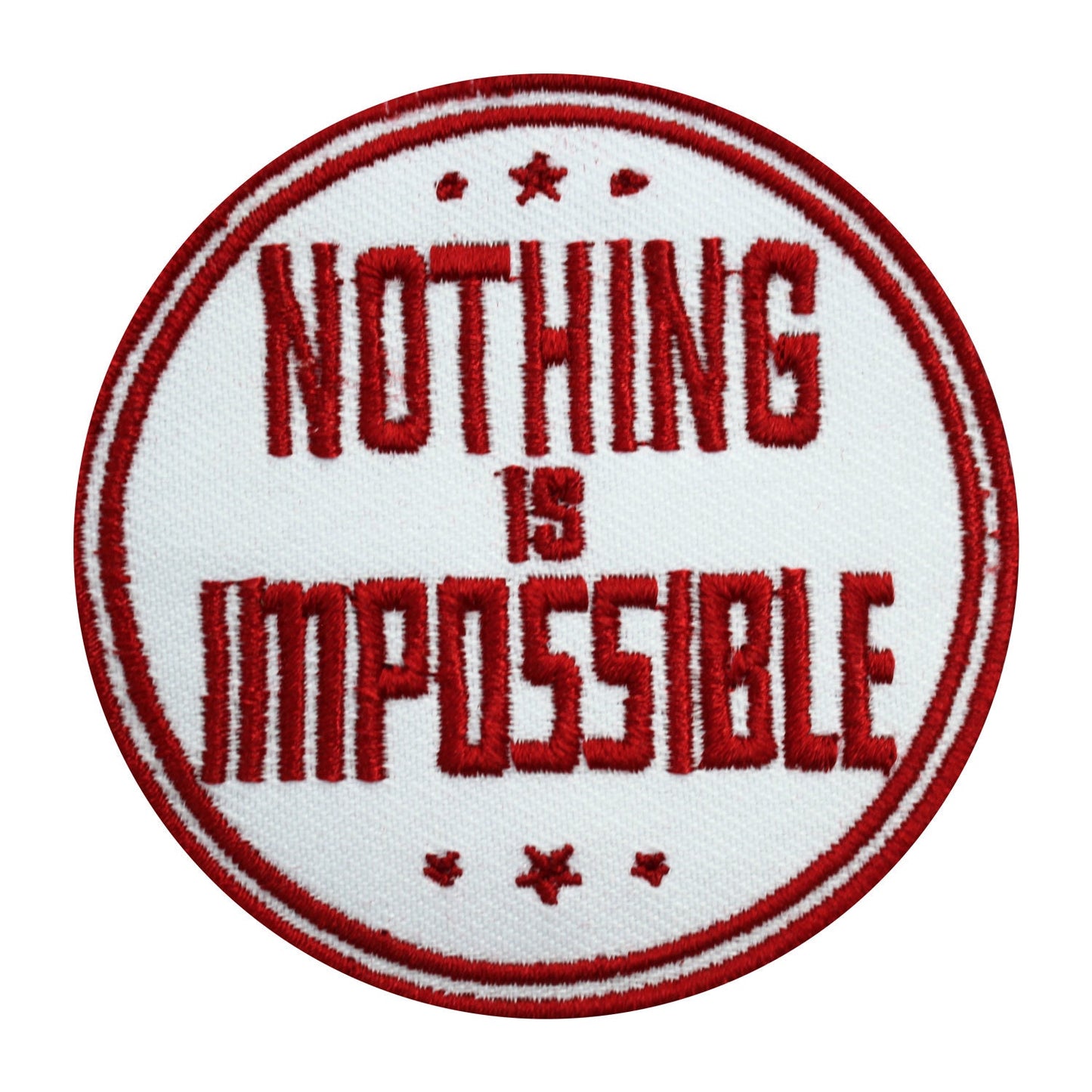 Nothing is Impossible round  patch, funky Patch, Cool Patch Embroidered Iron on Sew on Patch Badge For Clothes etc. 7cm